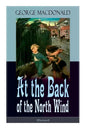 At the Back of the North Wind (Illustrated): Children's Classic Fantasy Novel - Paperback