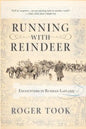 Running with Reindeer: Encounters in Russian Lapland - Paperback