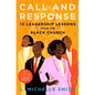 Call and Response: 10 Leadership Lessons from the Black Church - Hardcover