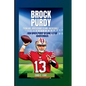 Brock Purdy: From Mr. Irrelevant To Mr. Incredible: How Brock Purdy Became A Star Quarterback - Paperback