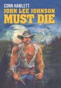 John Lee Johnson Must Die - Hardcover