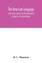 The American language; a preliminary inquiry into the development of English in the United States - Paperback