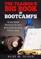 The Trainer's Big Book of Bootcamps: Ready-Made Workouts for Your Bootcamp or Group Fitness Class - Paperback