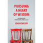 Pursuing a Heart of Wisdom: Counseling Teenagers Biblically - Paperback