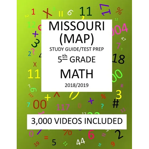 5th Grade MISSOURI MAP, 2019 MATH, Test Prep: 5th Grade MISSOURI ASSESSMENT PROGRAM TEST 2019 MATH Test Prep/Study Guide - Paperback