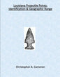 Louisiana Projectile Points: Identification & Geographic Range - Paperback