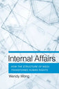 Internal Affairs: How the Structure of Ngos Transforms Human Rights - Paperback
