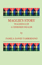 Maggie's Story: Teachings of a Cherokee Healer - Paperback