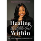 Healing the Little Girl Within: Integration of Your Inner Child - Paperback