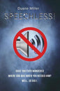 Speechless: Have You Ever Wondered Where God Was When You Needed Him? Well, So Did I. - Paperback