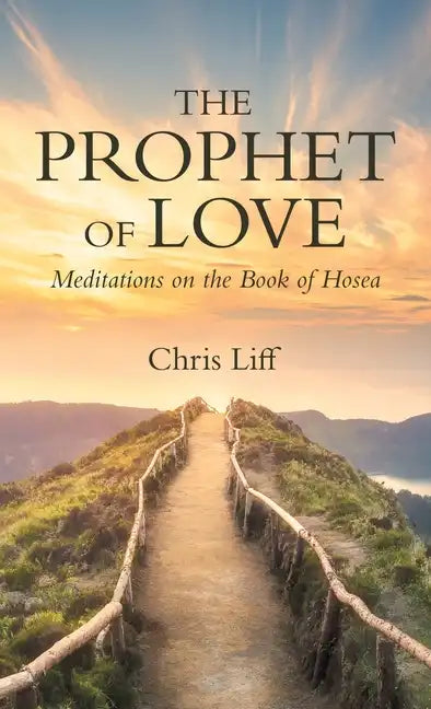 The Prophet of Love: Meditations on the Book of Hosea - Hardcover