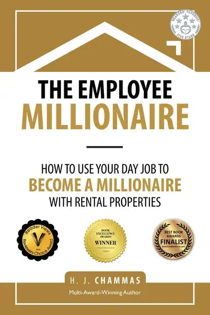 The Employee Millionaire: How to Use Your Day Job to Become a Millionaire with Rental Properties - Paperback