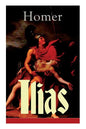 Ilias: Deutsche Ausgabe - Klassiker der griechischen Literatur und das früheste Zeugnis der abendländischen Dichtung - Paperback