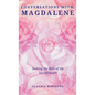 Conversations with Magdalene: Seeking the Path of the Sacred Heart - Hardcover