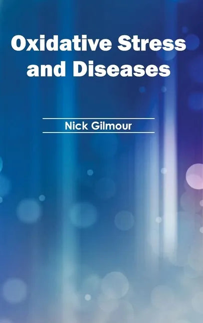 Oxidative Stress and Diseases - Hardcover