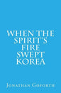 When the Spirit's Fire Swept Korea - Paperback