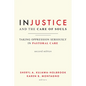 Injustice and the Care of Souls, Second Edition: Taking Oppression Seriously in Pastoral Care - Paperback