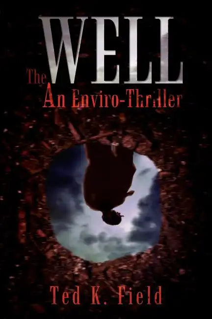 The Well: An Enviro-Thriller - Paperback