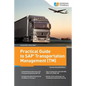 Practical Guide to SAP Transportation Management (TM): 2nd edition - Paperback