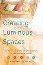 Creating Luminous Spaces: Use the Five Elements for Balance and Harmony in Your Home and in Your Life (Feng Shui, Interior Design Book, Lighting Desig - Paperback