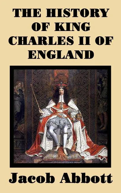 The History of King Charles II of England - Hardcover