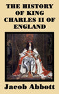 The History of King Charles II of England - Hardcover