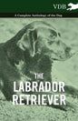 The Labrador Retriever - A Complete Anthology of the Dog - Hardcover
