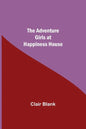 The Adventure Girls at Happiness House - Paperback