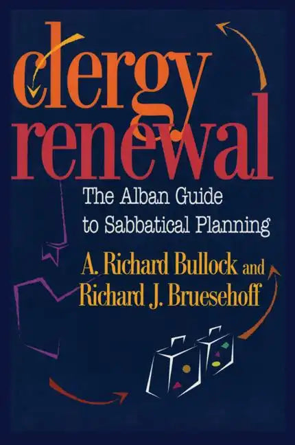 Clergy Renewal: The Alban Guide to Sabbatical Planning - Paperback