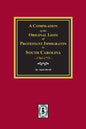 A Compilation of the Original Lists of Protestant Immigrants to South Carolina, 1763-1773 - Paperback