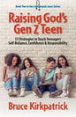Raising God's Gen Z Teen: 33 Strategies to Teach Teenagers Self-Reliance, Confidence, and Responsibility - Paperback