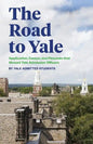 The Road to Yale: Application, Essays, and Resumes that Wowed Yale Admission Officers - Paperback