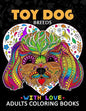 Toy Dog Breeds Coloring book for Adults: Yorkshire Terrier, Shih Tzu, Pomeranian, Chihuahua, Pug, Silky Terrier and Friend - Paperback