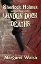 Sherlock Holmes and The Case of The London Dock Deaths - Paperback