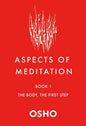 Aspects of Meditation Book 1: The Body, the First Step - Paperback