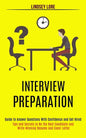Interview Preparation: Guide to Answer Questions With Confidence and Get Hired (Tips and Secrets to Be the Best Candidate and Write Winning R - Paperback