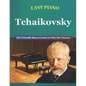 Easy Piano Tchaikovsky: The Friendly Way to Learn to Play the Classics - Paperback