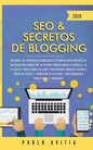 SEO & Secretos de Blogging 2020: Descubre las estrategias avanzadas de optimización de motores de búsqueda para marketing en Internet increíblemente r - Paperback