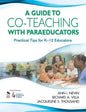 Guide to Co-Teaching with Paraeducators: Practical Tips for K-12 Educators - Paperback