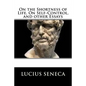 On the Shortness of Life, On Self-Control, and other Essays - Paperback