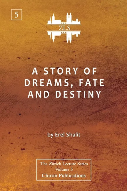 A Story of Dreams, Fate and Destiny [Zurich Lecture Series Edition] - Paperback