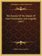 The Statutes Of The Islands Of Saint Christopher And Anguilla (1857) - Paperback