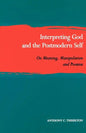 Interpreting God and the Postmodern Self: On Meaning, Manipulation, and Promise - Paperback