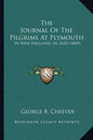 The Journal of the Pilgrims at Plymouth: In New England, in 1620 (1849) - Paperback