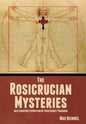 The Rosicrucian Mysteries: An Elementary Exposition of Their Secret Teachings - Hardcover