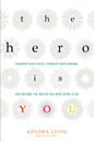 The Hero Is You: Sharpen Your Focus, Conquer Your Demons, and Become the Writer You Were Born to Be (How to Write a Book) - Paperback