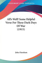 All's Well! Some Helpful Verse For These Dark Days Of War (1915) - Paperback