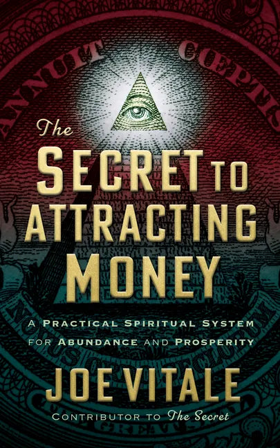 The Secret to Attracting Money: A Practical Spiritual System for Abundance and Prosperity - Paperback
