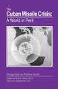 The Cuban Missile Crisis: A World in Peril - Paperback