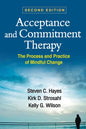 Acceptance and Commitment Therapy: The Process and Practice of Mindful Change - Hardcover